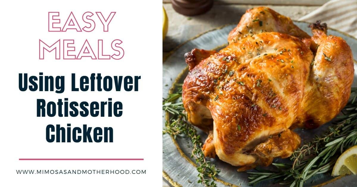header image for easy meals using leftover rotisserie chicken blog post