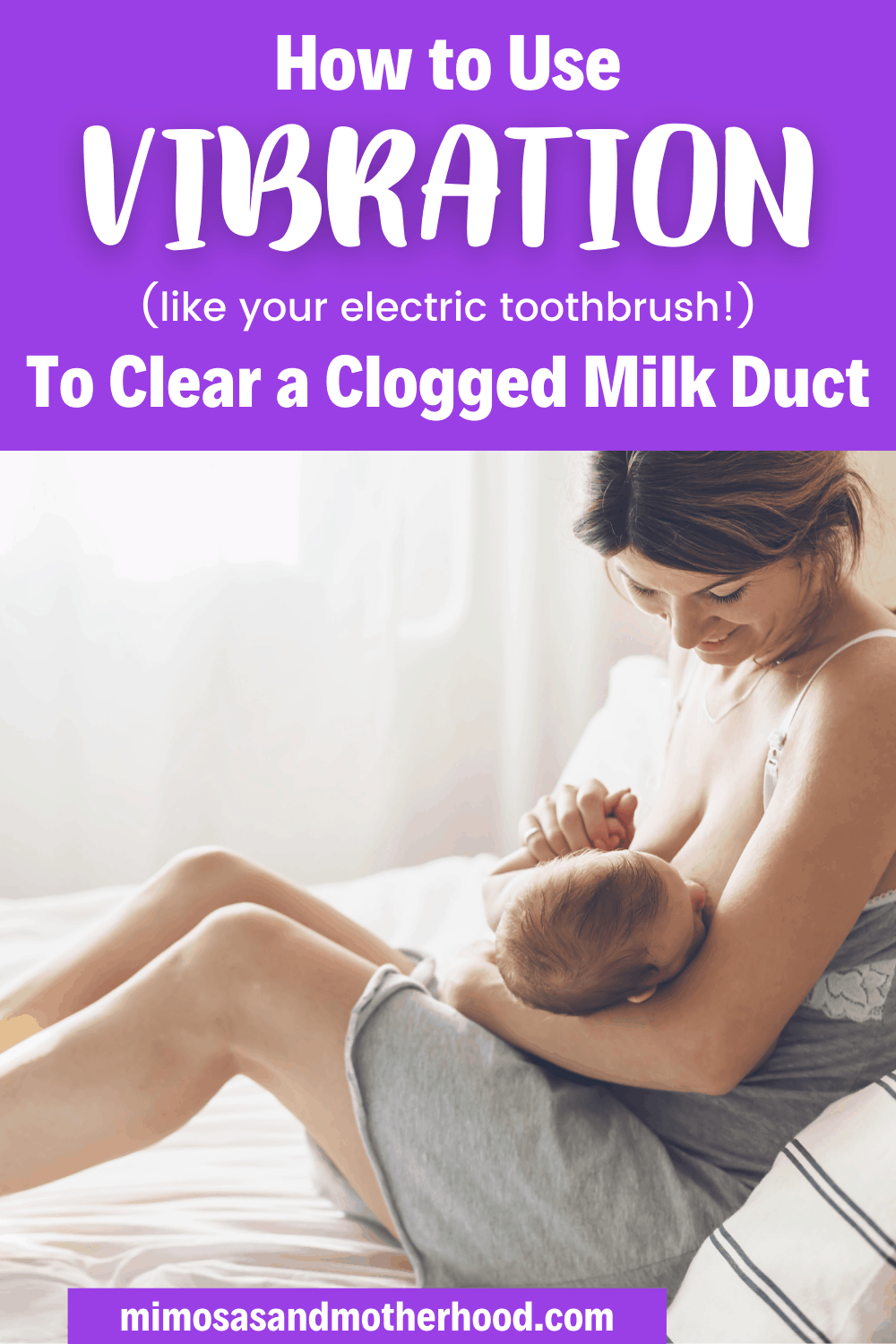 How to Use Vibration, Like an Electric Toothbrush for a Clogged Milk Duct