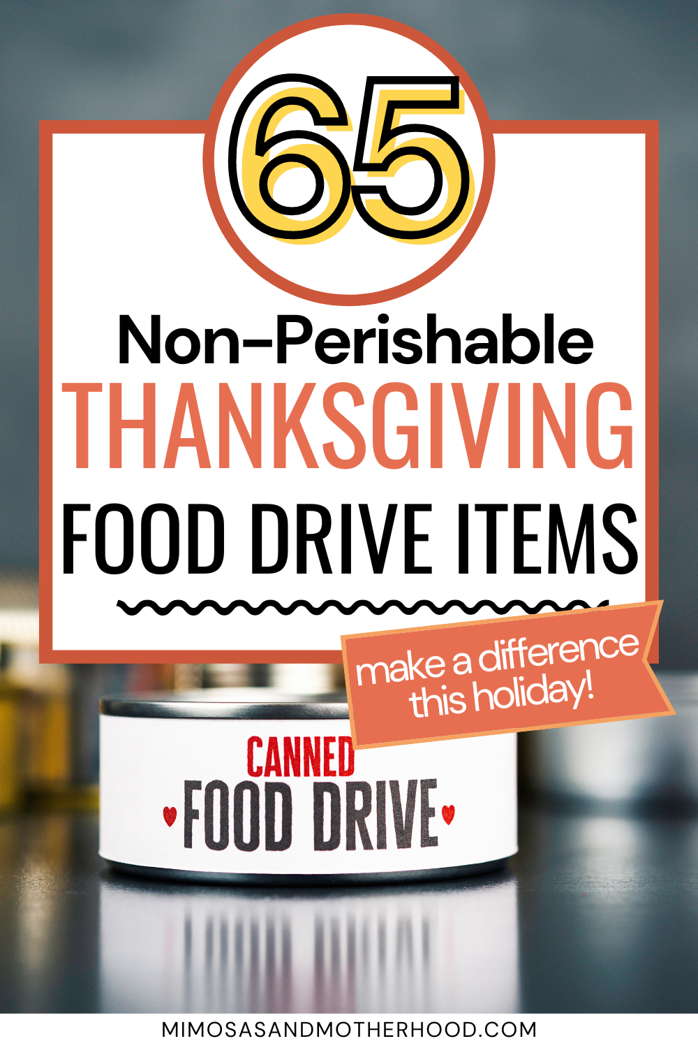 65 Non Perishable Foods for a Thanksgiving Food Drive